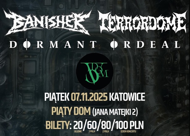 Tickets for  Koncert Banisher / Terrordome / Dormant Ordeal Katowice 5 Dom
