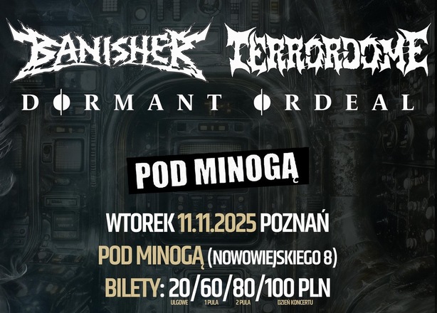 Tickets for  Koncert Banisher / Terrordome / Dormant Ordeal Poznań Pod Minogą